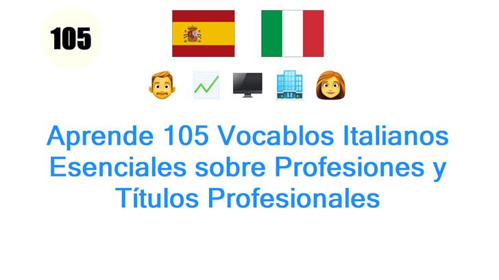Aprende 105 Vocablos Italianos Esenciales sobre Profesiones y Títulos Profesionales